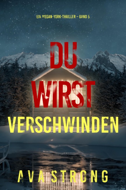 Du wirst verschwinden (Ein Megan-York-Thriller - Band 5) - Ava Strong
