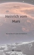 Cover-Bild zum Titel 'Heinrich vom Mars' von 'Günter Förster'
