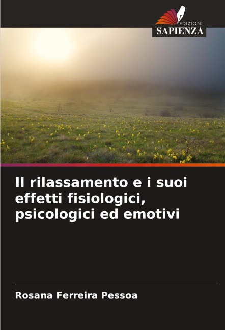 Il rilassamento e i suoi effetti fisiologici, psicologici ed emotivi - Rosana Ferreira Pessoa