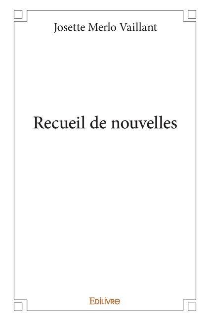 Recueil de nouvelles - Josette Merlo Vaillant