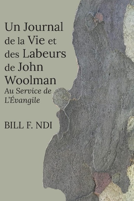 Un Journal de la Vie et des Labeurs de John Woolman - Bill F. Ndi