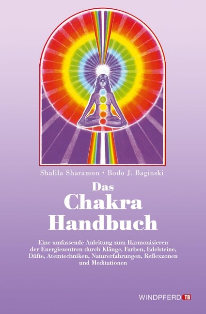 Das Chakra-Handbuch - Bodo J. Baginski, Shalila Sharamon