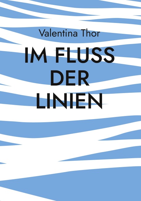 Im Fluss der Linien - Valentina Thor