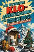 Cover-Bild zum Titel 'Der ultimative Klo-Adventskalender für Bergsteiger' von 'Oliver Huber'