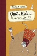 Cover-Bild zum Titel 'Oma, Huhn und Kümmelfritz' von 'Michael Roher'