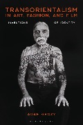 Cover-Bild zum Titel 'Transorientalism in Art, Fashion, and Film' von 'Adam Geczy'