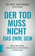 Cover-Bild zum Titel 'Der Tod muss nicht das Ende sein' von 'Sam Parnia, Josh Young'