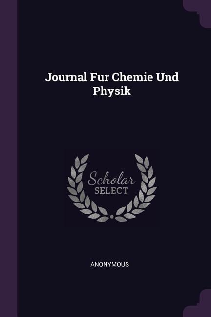 Journal Fur Chemie Und Physik - Anonymous