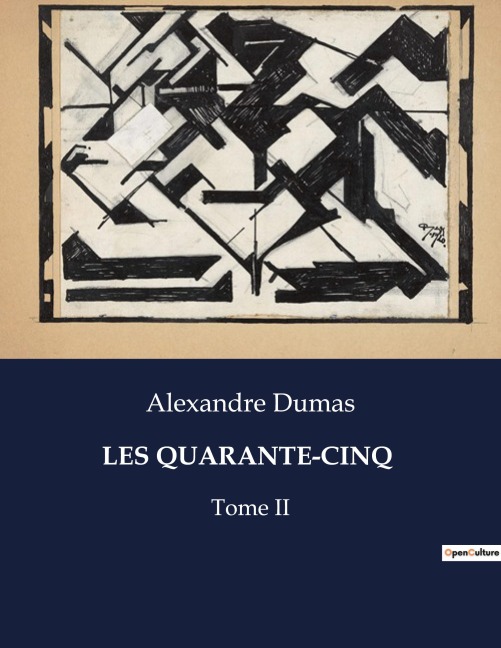 LES QUARANTE-CINQ - Alexandre Dumas