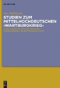 Studien zum mittelhochdeutschen 'Wartburgkrieg' - Jan Hallmann