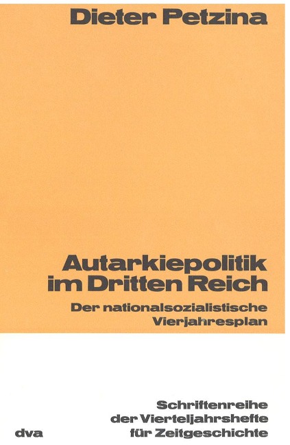 Autarkiepolitik im Dritten Reich - Dietmar Petzina