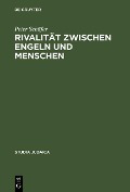 Cover-Bild zum Titel 'Rivalität zwischen Engeln und Menschen' von 'Peter Schäfer'