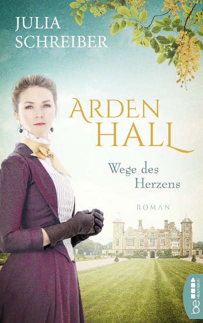 Arden Hall - Wege des Herzens - Julia Schreiber