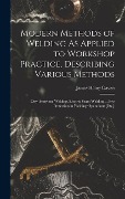 Cover-Bild zum Titel 'Modern Methods of Welding As Applied to Workshop Practice, Describing Various Methods' von 'James Henry Davies'