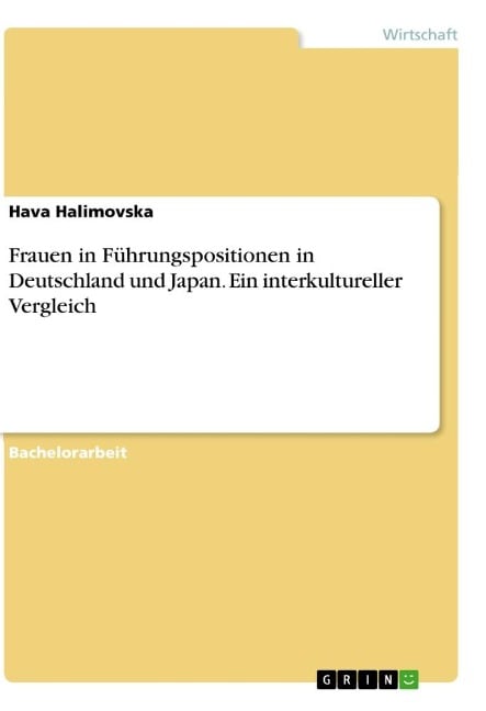 Frauen in Führungspositionen in Deutschland und Japan. Ein interkultureller Vergleich - Hava Halimovska