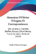 Memoires D'Olivier D'Argens Et Correspondances - Pierre D'Olivier D'Argens