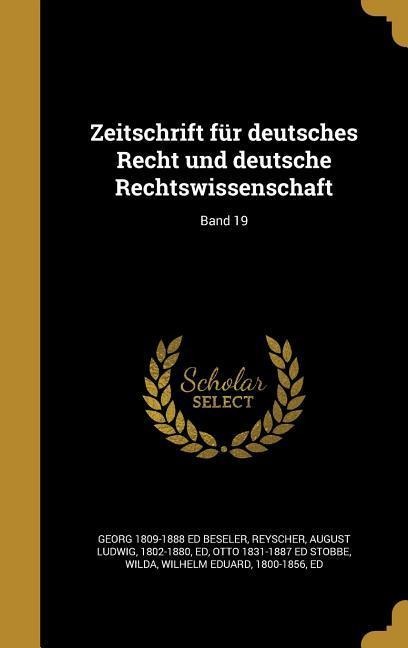 GER-ZEITSCHRIFT FUR DEUTSCHES - Georg 1809-1888 Ed Beseler, Otto 1831-1887 Ed Stobbe