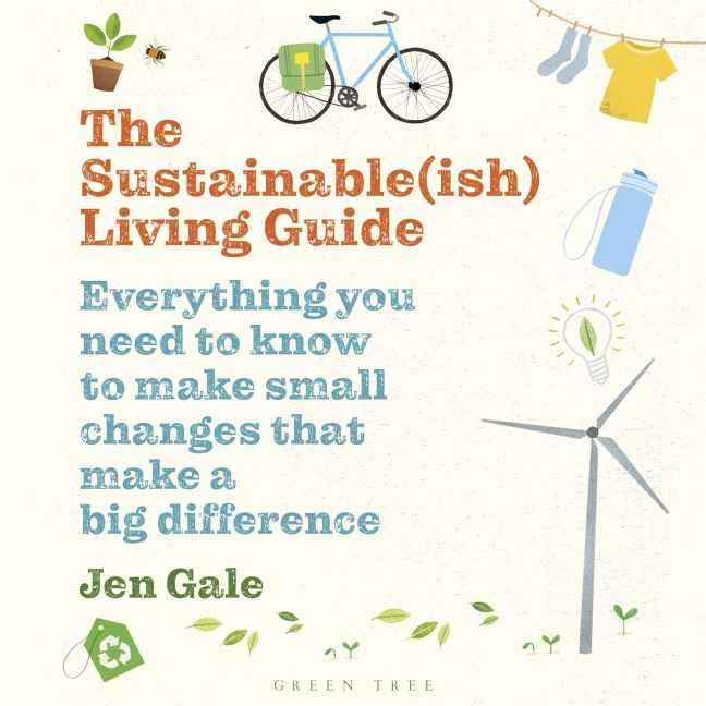 The Sustainable(ish) Living Guide - Jen Gale