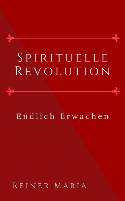 Spirituelle Revolution - Reiner Maria