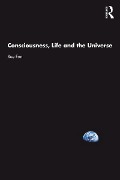 Cover-Bild zum Titel 'Consciousness, Life and the Universe' von 'Xue Fan'