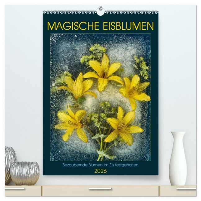 Magische Eisblumen (hochwertiger Premium Wandkalender 2026 DIN A2 hoch), Kunstdruck in Hochglanz - Harald Richter