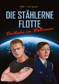 Cover-Bild zum Titel 'Die Stählerne Flotte' von 'Hal N. Schneider'