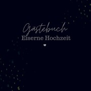 Cover-Bild zum Titel 'Gästebuch Eiserne Hochzeit- Gästebuch Blanko' von 'Sophie D. Kleemann'