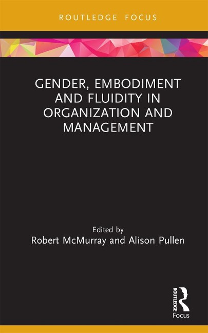 Gender, Embodiment and Fluidity in Organization and Management - 