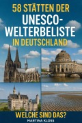 Cover-Bild zum Titel '58 Stätten der UNESCO-Welterbeliste in Deutschland - Welche sind das?' von 'Martina Kloss, Letters'