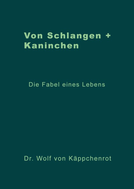Von Schlangen + Kaninchen - Wolf von Käppchenrot