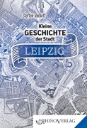 Cover-Bild zum Titel 'Kleine Geschichte der Stadt Leipzig' von 'Steffen Raßloff'