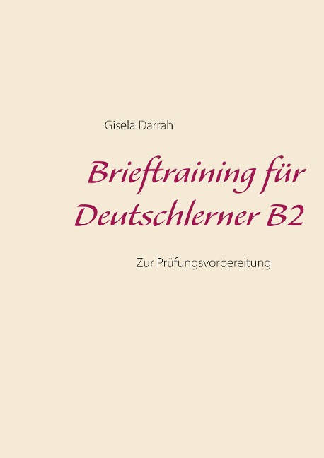 Brieftraining für Deutschlerner B2 - Gisela Darrah