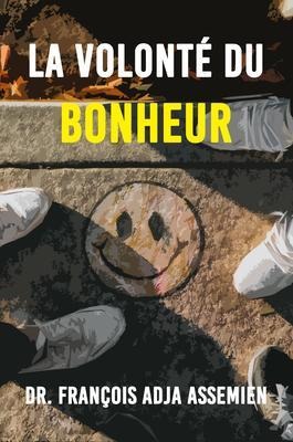 La Volonte De Bonheur - François Adja Assemien
