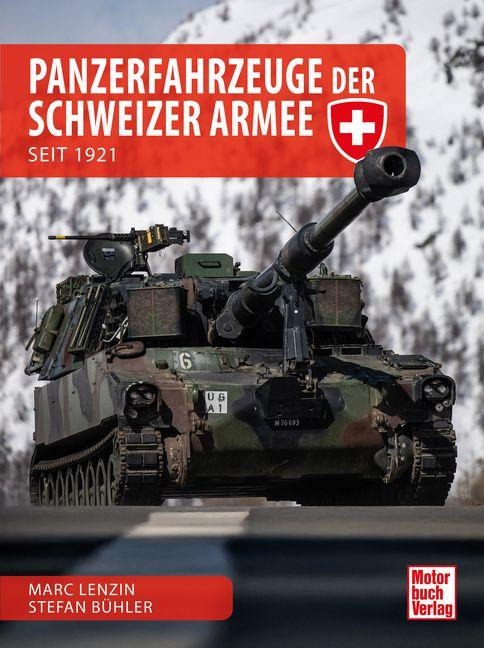 Panzerfahrzeuge der Schweizer Armee - Marc Lenzin, Stefan Bühler