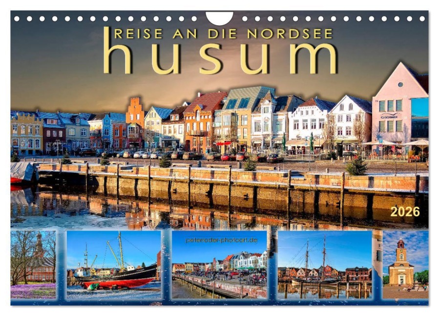Reise an die Nordsee - Husum (Wandkalender 2026 DIN A4 quer), CALVENDO Monatskalender - Peter Roder