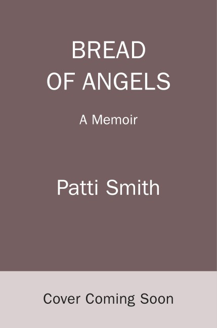 Bread of Angels - Patti Smith