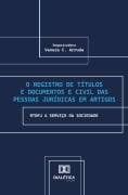 O Registro de Títulos e Documentos e Civil das Pessoas Jurídicas em Artigos - Vanuza C. Arruda