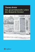 Das gesamtdeutsche Leben des Benjamin Kramer - Thomas Breier