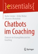 Cover-Bild zum Titel 'Chatbots im Coaching' von 'Malte Lömker, Johannes Moskaliuk, Ulrike Weber'