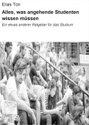 Cover-Bild zum Titel 'Alles, was angehende Studenten wissen müssen' von 'Elias Ton'