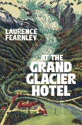 At The Grand Glacier Hotel - Laurence Fearnley