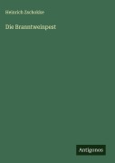 Cover-Bild zum Titel 'Die Branntweinpest' von 'Heinrich Zschokke'