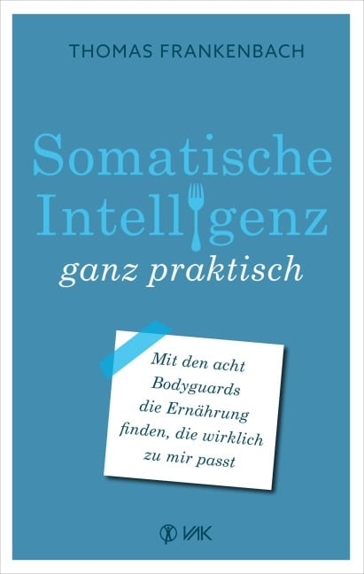 Somatische Intelligenz ganz praktisch - Thomas Frankenbach