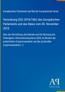 Cover-Bild zum Titel 'Verordnung (EU) 2018/1862 des Europäischen Parlaments und des Rates vom 28. November 2018' von 'Europäisches Parlament und Rat der Europäischen Union'
