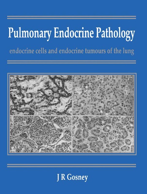 Pulmonary Endocrine Pathology - John R. Gosney