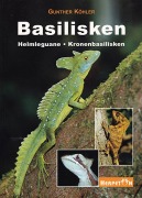 Cover-Bild zum Titel 'Basilisken, Helmleguane, Kronenbasilisken' von 'Gunther Köhler'