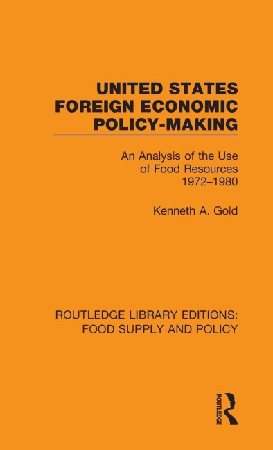 United States Foreign Economic Policy-making - Kenneth A. Gold