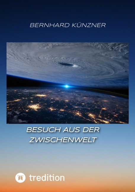 Besuch aus der Zwischenwelt - Bernhard Künzner