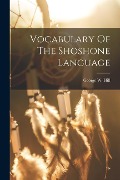 Cover-Bild zum Titel 'Vocabulary Of The Shoshone Language' von 'George W. Hill'