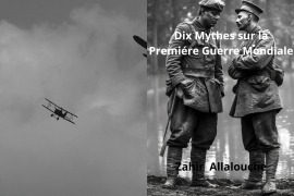 Cover-Bild zum Titel 'Dix Mythes sur la Premiere Guerre Mondiale (Myths of History, #1)' von 'Zahir Allalouche'